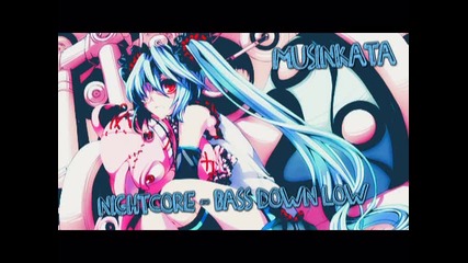 Nightcore - Bass down low