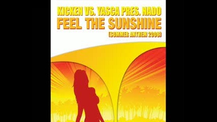 Kicken Vs Yasca Presents Nado - Feel The Sunshine