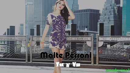 Maite Perroni - Tu Y Yo