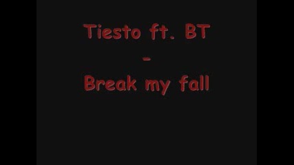 Tiesto - Break My Fall
