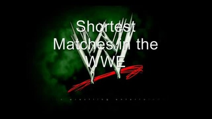 The Most Shortest Matches Ever In The Wwe