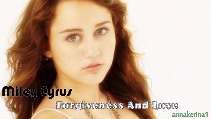 06. Miley Cyrus - Forgiveness And Love