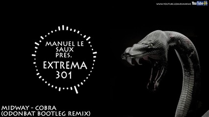 T R A N C E - Midway - Cobra ( Odonbat Bootleg Remix ) ( Manuel Le Saux Pres. Extrema 301 )