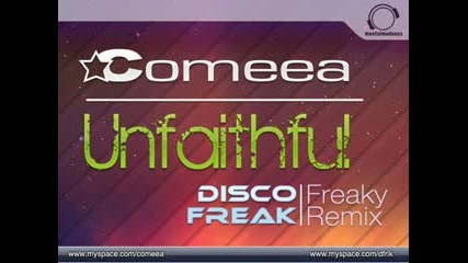 Comeea - Unfaithful (disco Freak Freaky Remix)