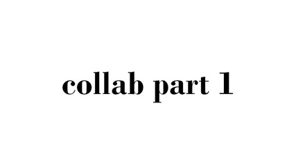 Collab parts /#1/