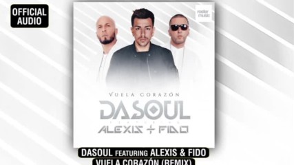 Dasoul - Vuela Corazn Remix ft. Alexis Fido