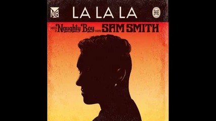 *2013* Naughty Boy ft. Sam Smith - La La La ( Kaos remix )
