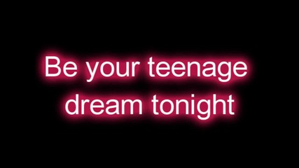 Katy Perry - Teenage Dream [ Lyrics ]