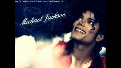 Michael Jackson - We Be Ballin' You