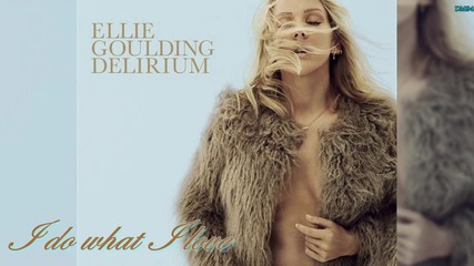 •превод• Ellie Goulding - I do what I love