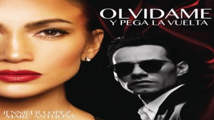 Jennifer Lopez Marc Anthony - Olvdame y Pega la Vuelta