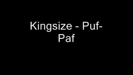 Kingsize - Puf - Paf 