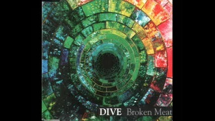 Dive - Broken Meat 