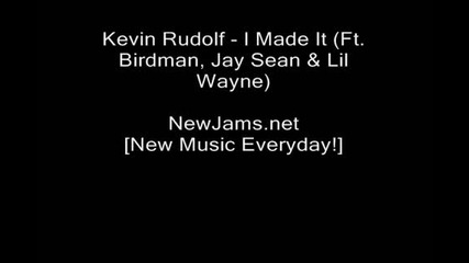 Kevin Rudolf - I Made It (ft Birdman Jay Sean Lil Wayne) Cash Money Heroes 