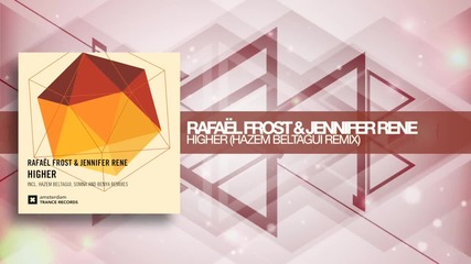 Rafael Frost & Jennifer Rene - Higher (hazem Beltagui Remix)