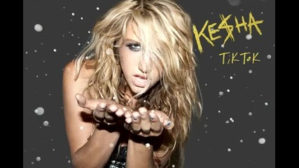 Kesha - Tik Tok [hq]