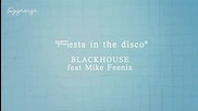 Blackhouse ft. Mike Feenix - Fiesta In The Disco [high quality]