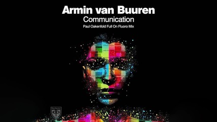 Armin van Buuren - Communication ( Paul Oakenfold Full On Fluoro Radio Edit )
