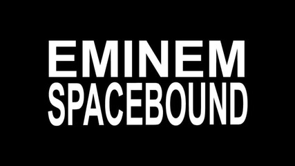 Eminem - Space Bound [hq + Lyrics]