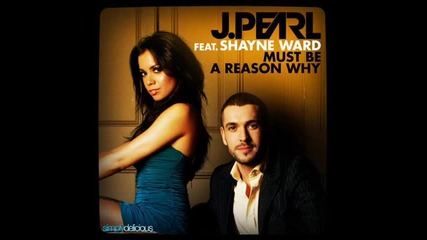 Pearl feat. Shayne Ward - Must Be A Reason Why