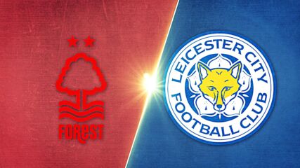 Nottingham Forest vs. Leicester City - Game Highlights