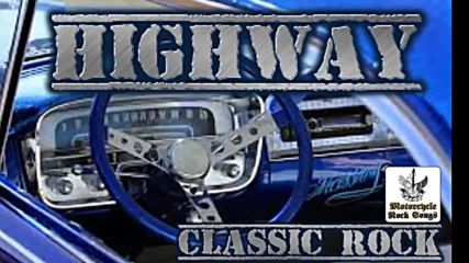 Highway - Classic Rock 01 - Best Driving Rock Songs - Best Road Trip Rock Song