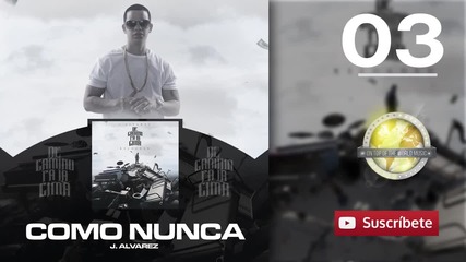 J Alvarez - Como Nunca - Track 03 [audio]