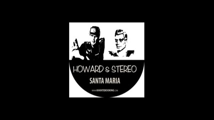 Howard Stereo - Santa Maria 