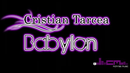 Румънска, Cristian Tarcea - Babylon
