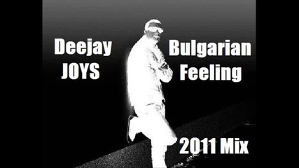 Deejay Joys - Bulgarian Feeling (2011 Mix)