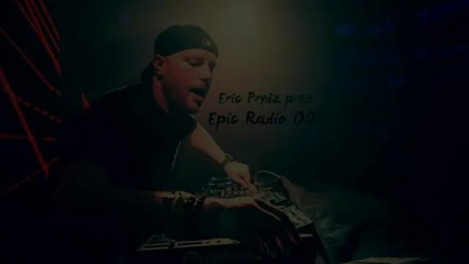 Eric Prydz - Epic Radio 004