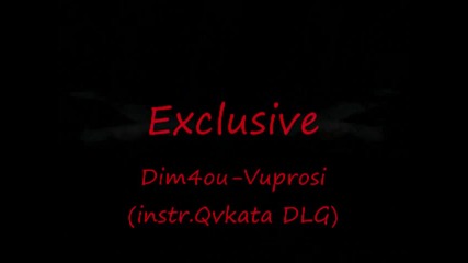 New Dim4ou-vuprosi(instr. Qvkata Dlg)
