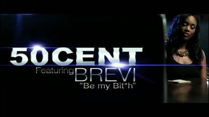 New !!! 50 Cent Feat. Brevi – Be My Bitch