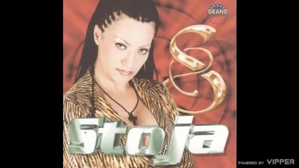 Stoja - Bolje i da ne vidim - (Audio 2002)