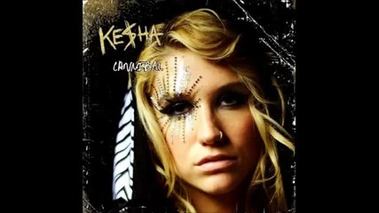 Kesha - Cannibal 