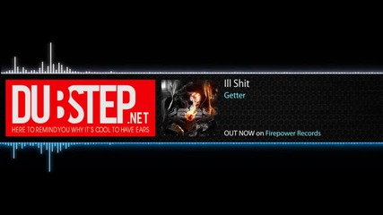 Ill Shit by Getter