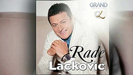 Rade Lackovic Ljubav zivota Audio 2016