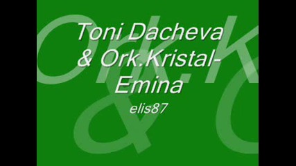Toni Dacheva & Ork.kristal - Emina
