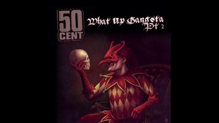 50 cent - What Up Gangsta pt 2