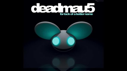 deadmau5 -16th hour :d