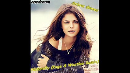 Selena Gomez - Naturally (kage & Westlee Remix)