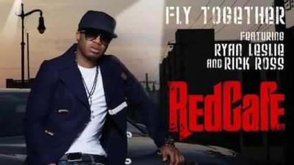 Red Cafe - Fly Together ft. Rick Ross & Ryan Leslie