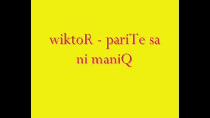 Viktor - Parite Sa Ni Maniq