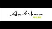 Apo & Nevena- I Believe (2011)