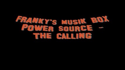 Power Source - The Calling 