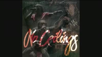 Lil Wayne - I m Good No Ceilings 