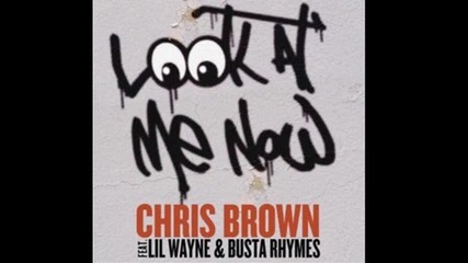 Chris Brown,lil wayne & Busta Rhymes-look at me now!
