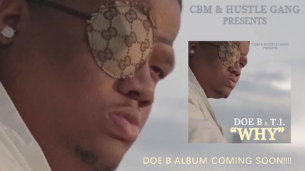Doe B Feat. T.i. - Why ( Audio )