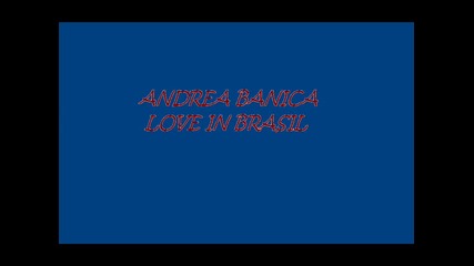 Andrea Banica - Love In Brasil 