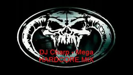 Dj Charp - Mega Hardcore Mix